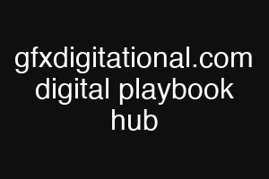 gfxdigitational.com digital playbook hub