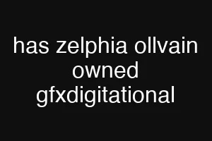 has zelphia ollvain owned gfxdigitational